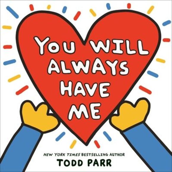 You Will Always Have Me -- Todd Parr - Picture 1 of 1